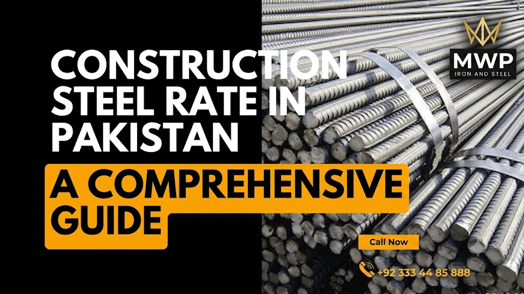 Construction Steel Rate in Pakistan: A Comprehensive Guide
